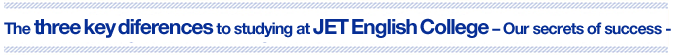 The three key differences to studying at JET English College – Our secrets of success -