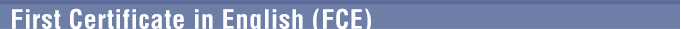 FCE (First Certificate in English)